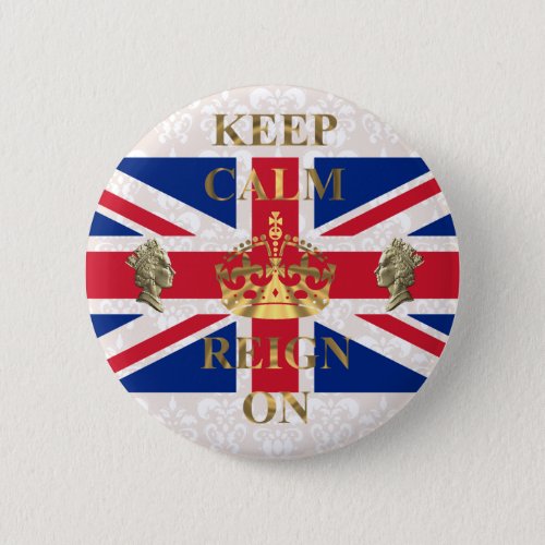 Keep calm and reign on pinback button