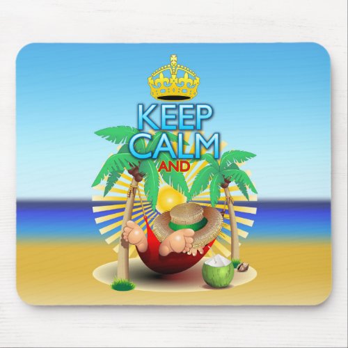 Keep Calm andRelax on Hammock  Mouse Pad