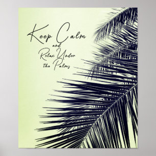 Keep Calm and Relax Under The Palms Beach Poster