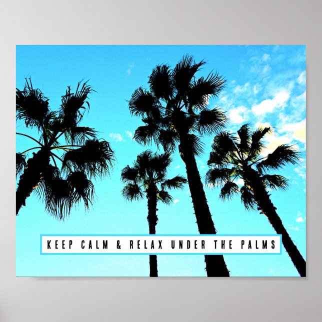  Keep Calm and Relax Under The Palms Poster (Front)