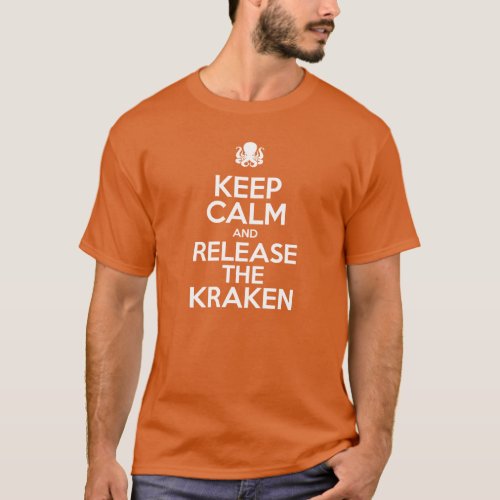 Keep Calm and Release the Kraken T_Shirt