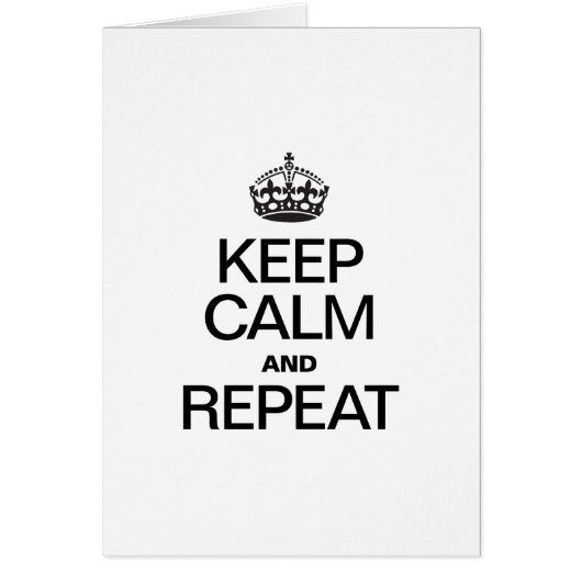 KEEP CALM AND REPEAT CARDS (Front)