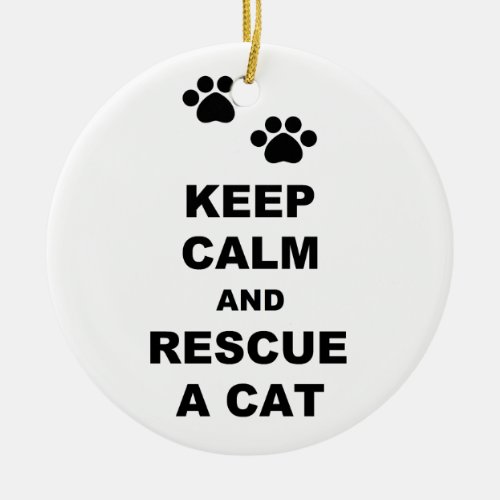 Keep Calm and Rescue A Cat Ceramic Ornament