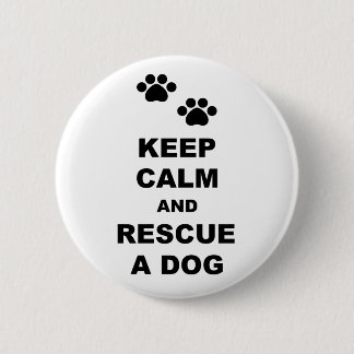 Keep Calm and Rescue A Dog Button