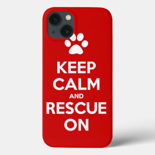 Keep Calm And Rescue On Animal Rescue iPhone 13 Case