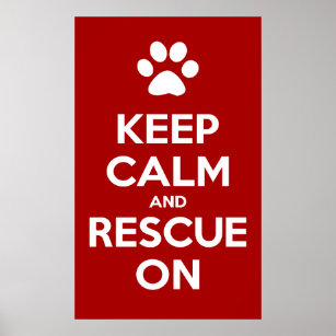 Keep Calm And Rescue On Animal Rescue Poster