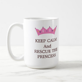 Keep Calm and Rescue the Princess Coffee Mug