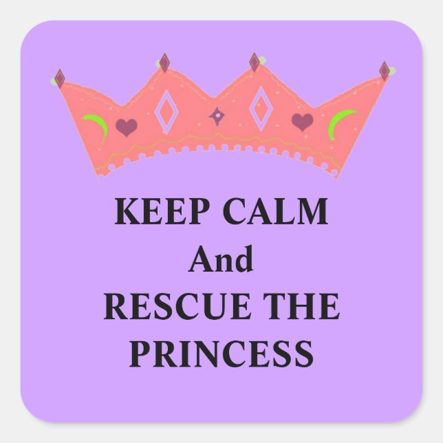 Keep Calm and Rescue the Princess Square Sticker (Front)