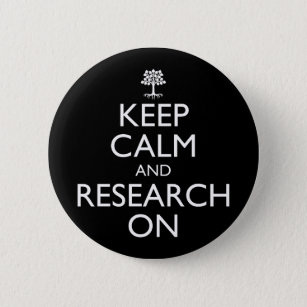 Keep Calm And Research On Genealogy Button