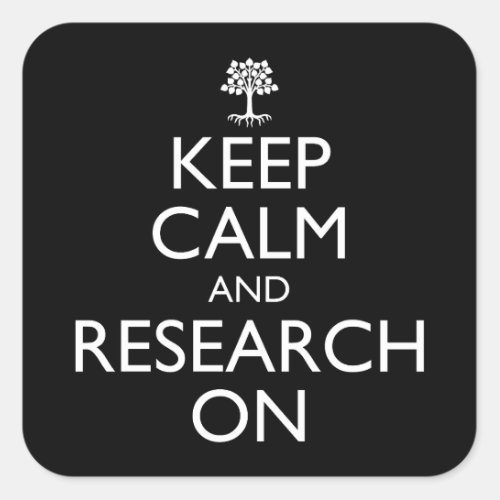 Keep Calm And Research On Genealogy Square Sticker