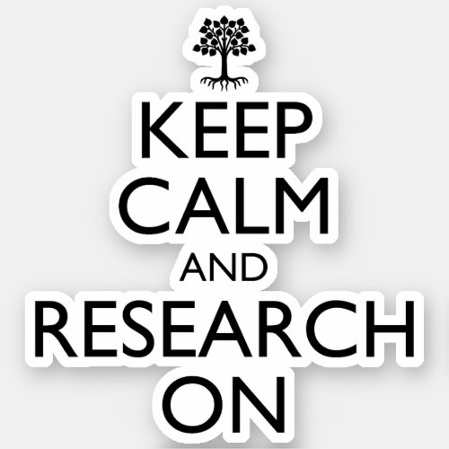 Keep Calm And Research On Genealogy Sticker