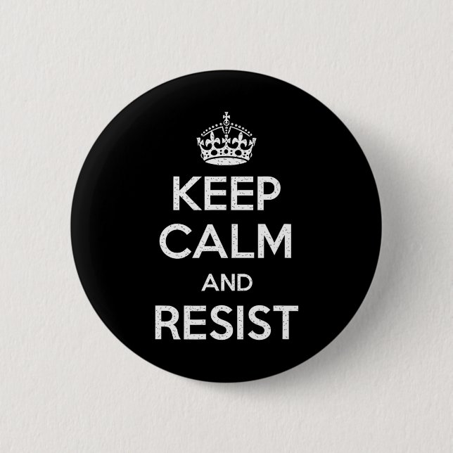 Keep Calm And Resist Impeach Trump Funny Anti Trum Button (Front)