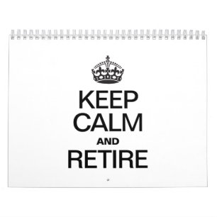 KEEP CALM AND RETIRE CALENDAR