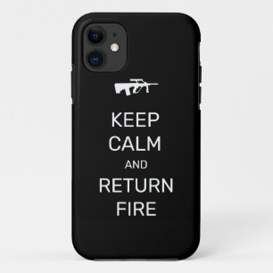 Keep Calm and Return Fire iPhone 11 Case