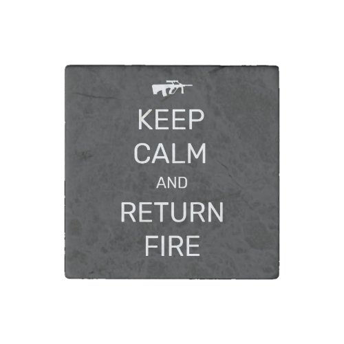 Keep Calm and Return Fire Stone Magnet
