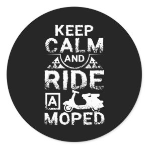 Keep Calm And Ride A Moped Classic Round Sticker