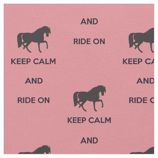 Keep Calm and Ride On Fabric