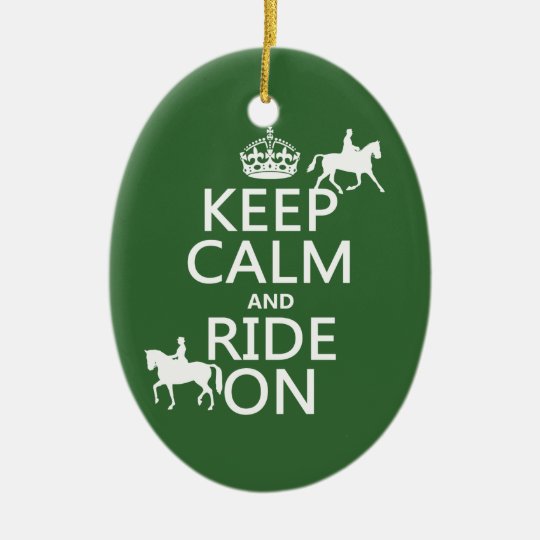 Keep Calm and Ride On - horses, all colours Ceramic Ornament