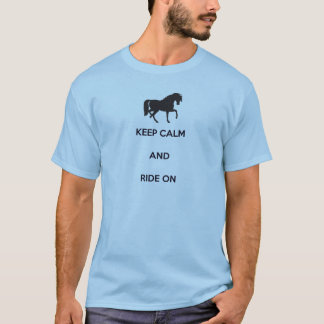Keep Calm and Ride On T-Shirt