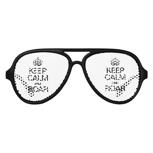 KEEP CALM AND ROAR AVIATOR SUNGLASSES (Front)