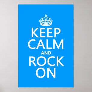 Keep Calm and Rock On (any background color) Poster