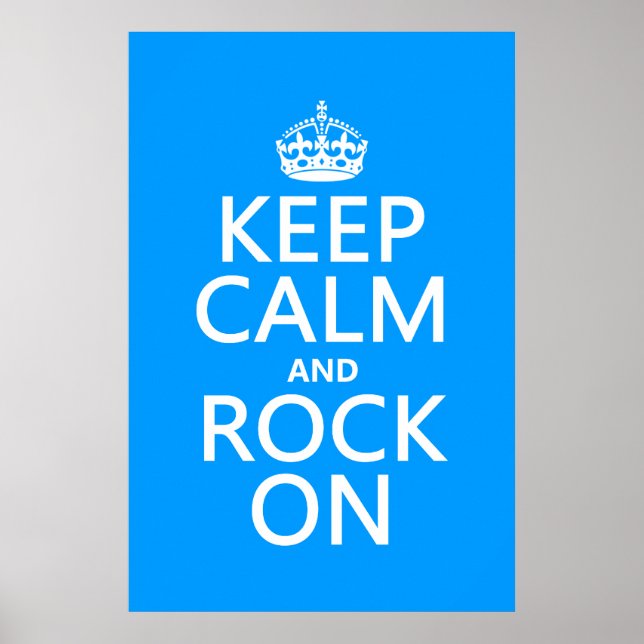 Keep Calm and Rock On (any background color) Poster (Front)