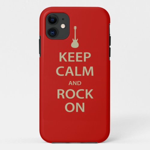 Keep Calm and Rock On iPhone 11 Case