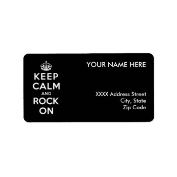 Keep Calm And Rock On Label by keepcalmparodies at Zazzle