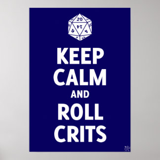 Keep Calm And Roll Crits Poster (d20, blue)