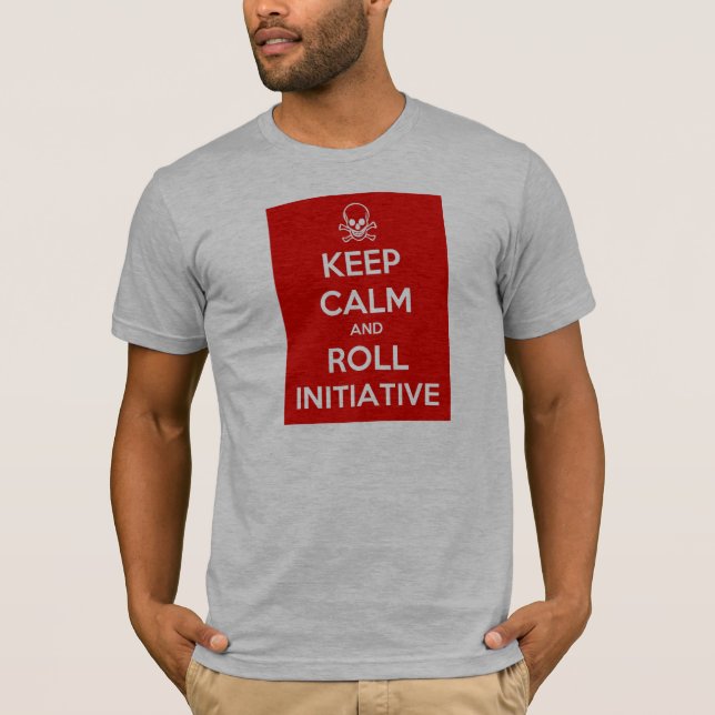 Keep Calm and Roll Initiative T-shirt (Front)