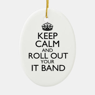 Keep Calm and Roll Out Your IT Band Ornament