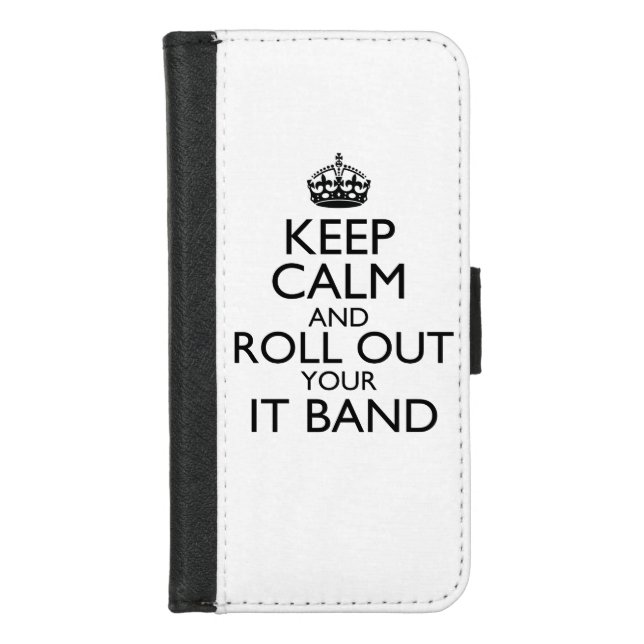 Keep Calm and Roll Out Your IT Band Wallet Case (Front)