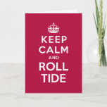 Keep Calm And Roll Tide Card