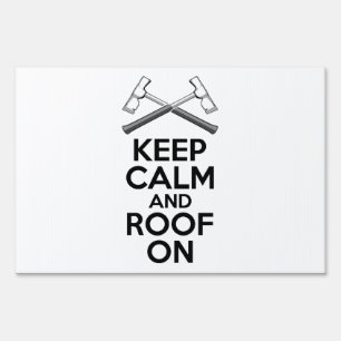 Keep Calm and Roof On Sign