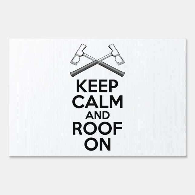 Keep Calm and Roof On Sign (Front)