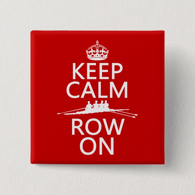 Keep Calm and Row On (choose any color) Button (Front)