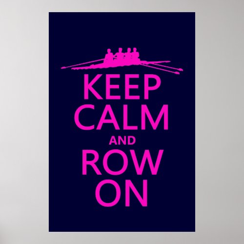 Keep Calm and Row On choose any color Poster