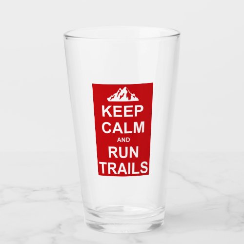 Keep Calm And Run Trails Ultra Running Glass