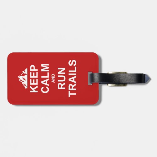 Keep Calm And Run Trails Ultra Running Luggage Tag