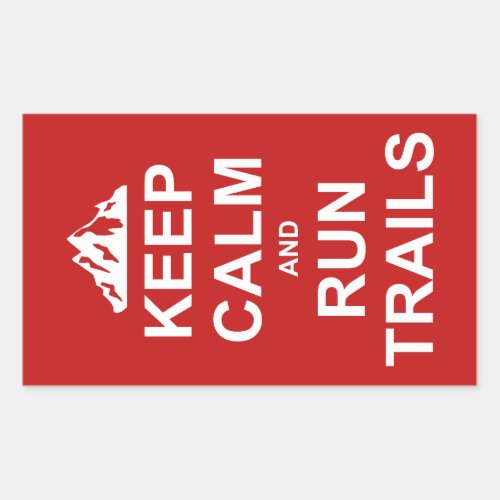 Keep Calm And Run Trails Ultra Running Rectangular Sticker