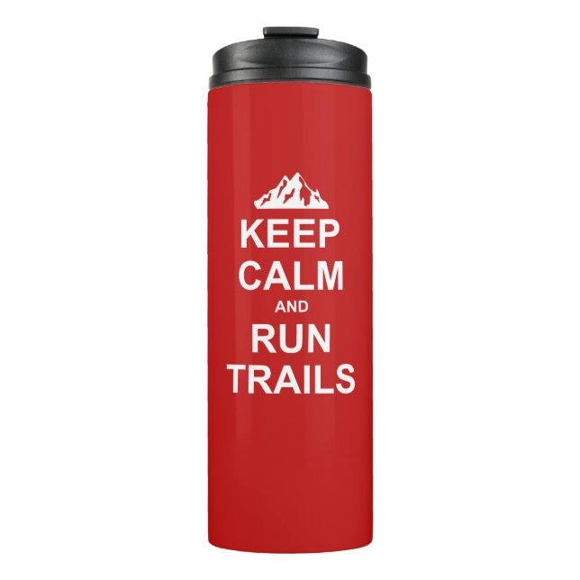 Keep Calm And Run Trails Ultra Running Thermal Tumbler (Front)