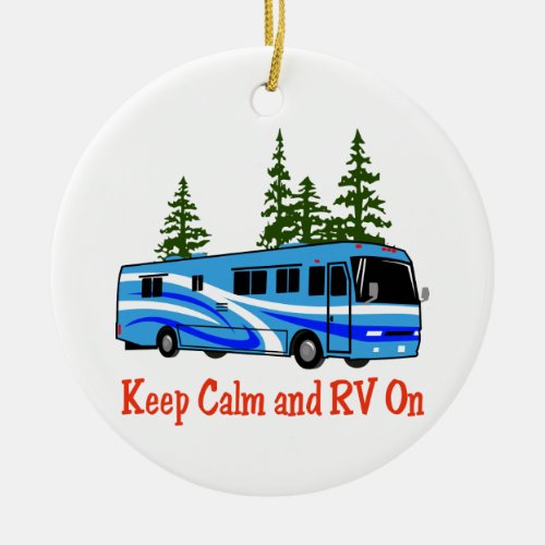 Keep Calm and RV On Ceramic Ornament