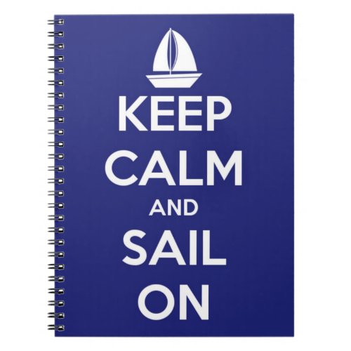 Keep Calm and Sail On Blue Notebook