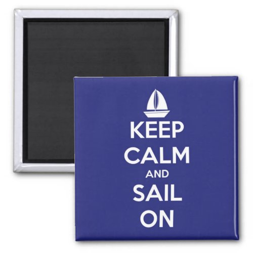 Keep Calm and Sail On Blue Square Magnet