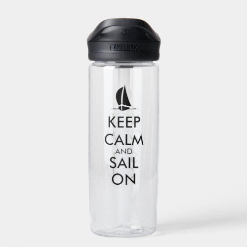 Keep Calm and sail on BPA free clear plastic Water Bottle