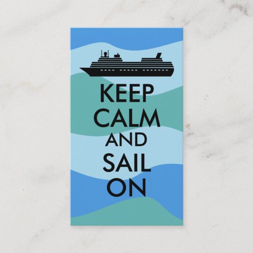 Keep Calm and Sail On Cruise Ship Custom Business Card