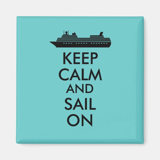 Keep Calm and Sail On Cruise Ship Custom Magnet (Front)