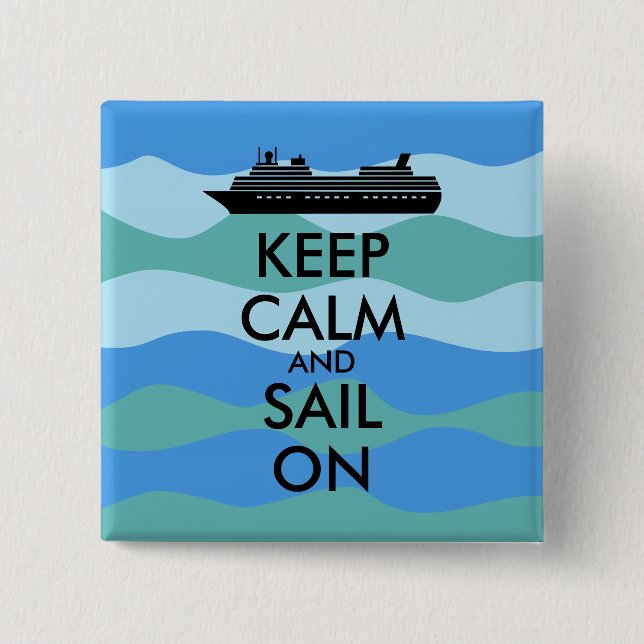 Keep Calm and Sail On Cruise Ship Custom Pinback Button (Front)