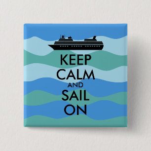 Keep Calm and Sail On Cruise Ship Custom Pinback Button