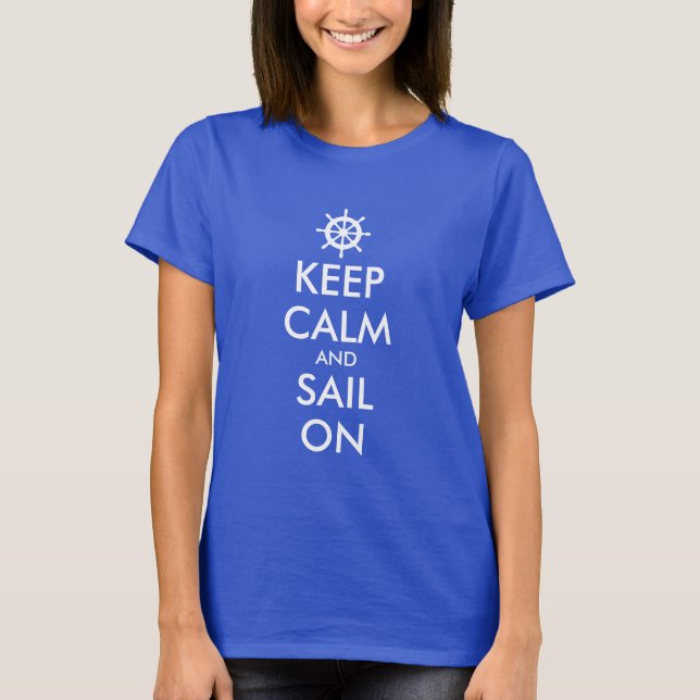 Keep calm and sail on nautical theme t shirts (Front)
